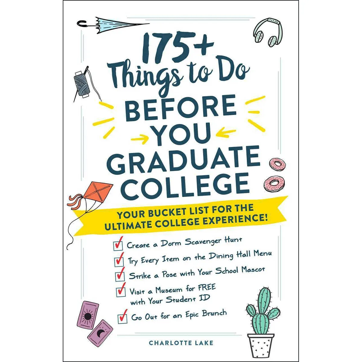 175  Things to Do Before You Graduate College (Your Bucket List for the Ultimate College Experience!)