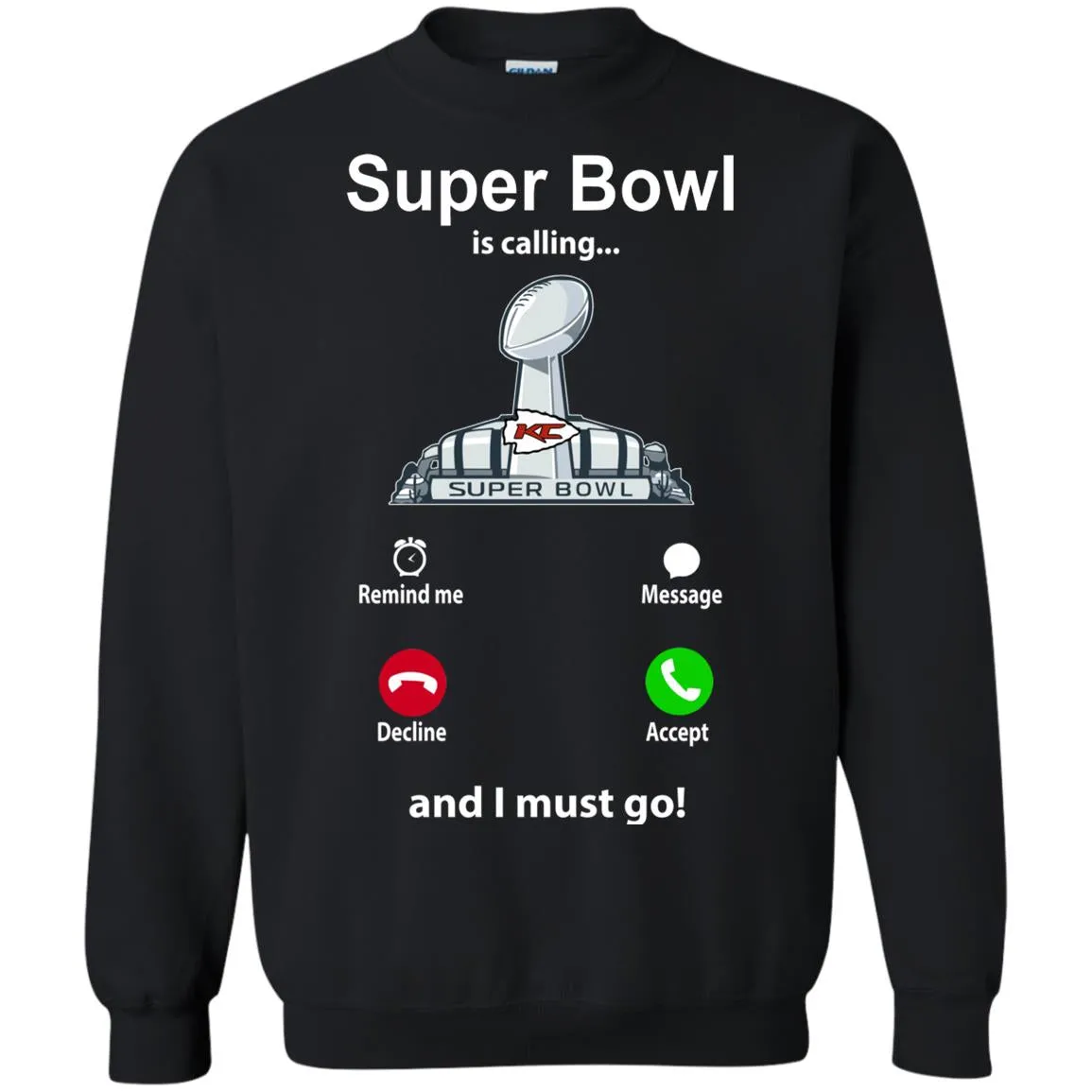 Nfl - Super Bowl Is Calling And I Must Go Kansas City Chiefs 2019 Football Crewneck Pullover Sweatshirt